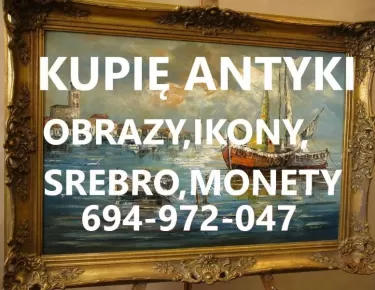 KUPIĘ ANTYKI SREBRA,MONETY,IKONY,FIGURY,ZEGARKI,MILITARIA KONTAKT 694972047